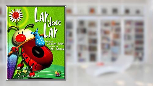 Capa de Lar, Doce Lar. Insetos Ocupados em 3D, do autor Christine Tagg