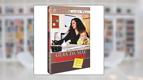 Capa de O Guia Da Mãe Ocupada, do autor Pedro Severino