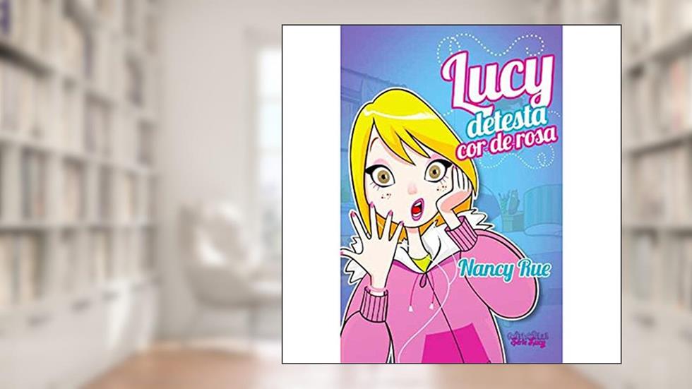 Lucy detesta cor-de-rosa, do autor Nancy Rue