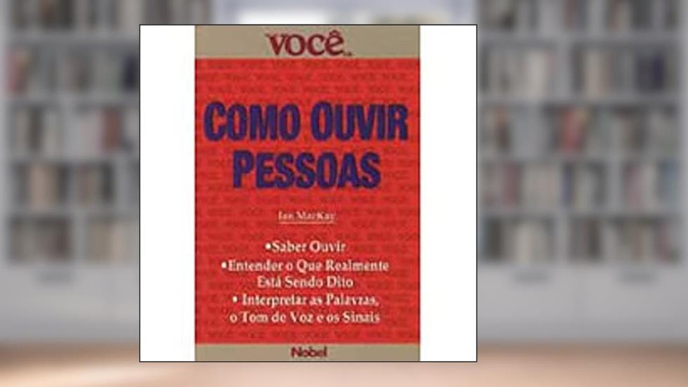 Como Ouvir Pessoas - Coleção Você S/A, do autor Ian Mackay