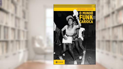Capa de O mundo funk carioca (Antropologia social), do autor Hermano Vianna
