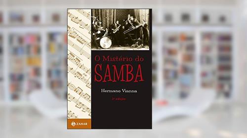 Capa de O mistério do samba, do autor Hermano Vianna