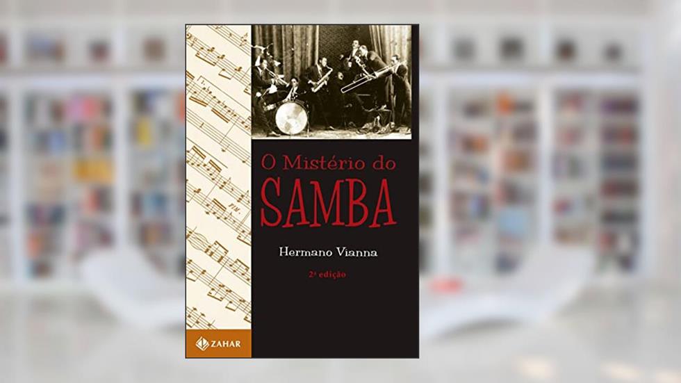 O mistério do samba, do autor Hermano Vianna