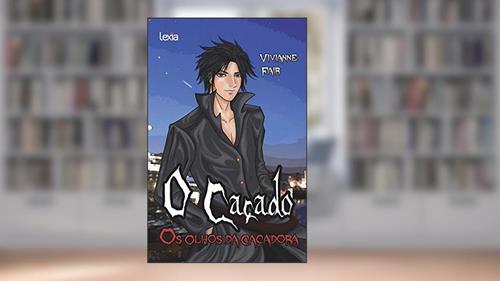 Capa de O Caçado: Os olhos da caçadora, do autor Viviane Fair