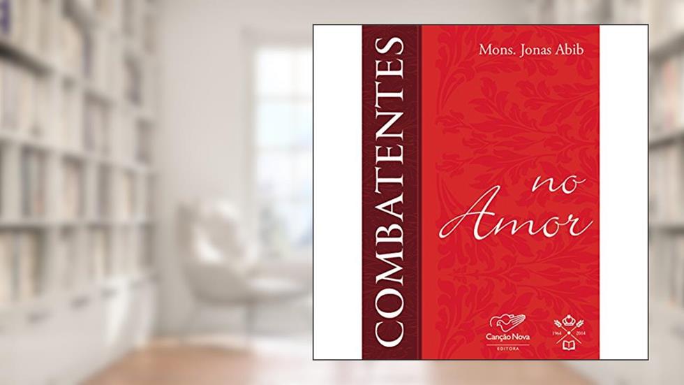 Combatentes No Amor, do autor Jonas Abib
