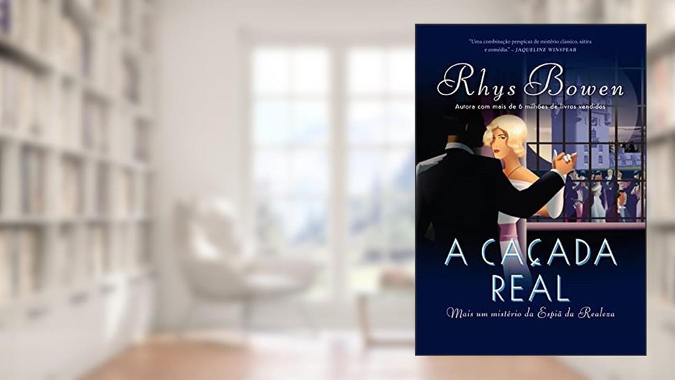 A caçada real (A espiã da realeza Livro 3), do autor Rhys Bowen