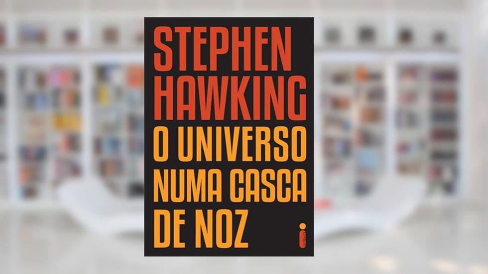O universo numa casca de noz, do autor Stephen Hawking