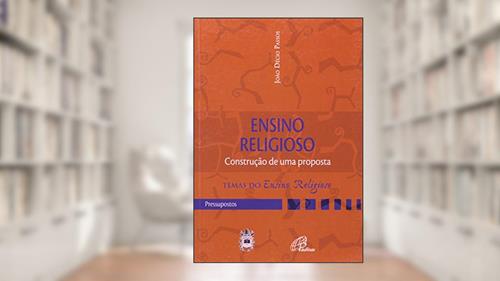 Capa de Ensino religioso: construção de uma proposta: Pressupostos, do autor João Décio Passos