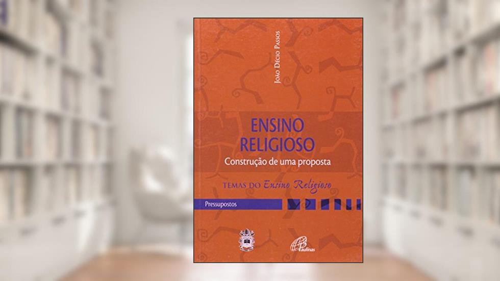 Ensino religioso: construção de uma proposta: Pressupostos, do autor João Décio Passos