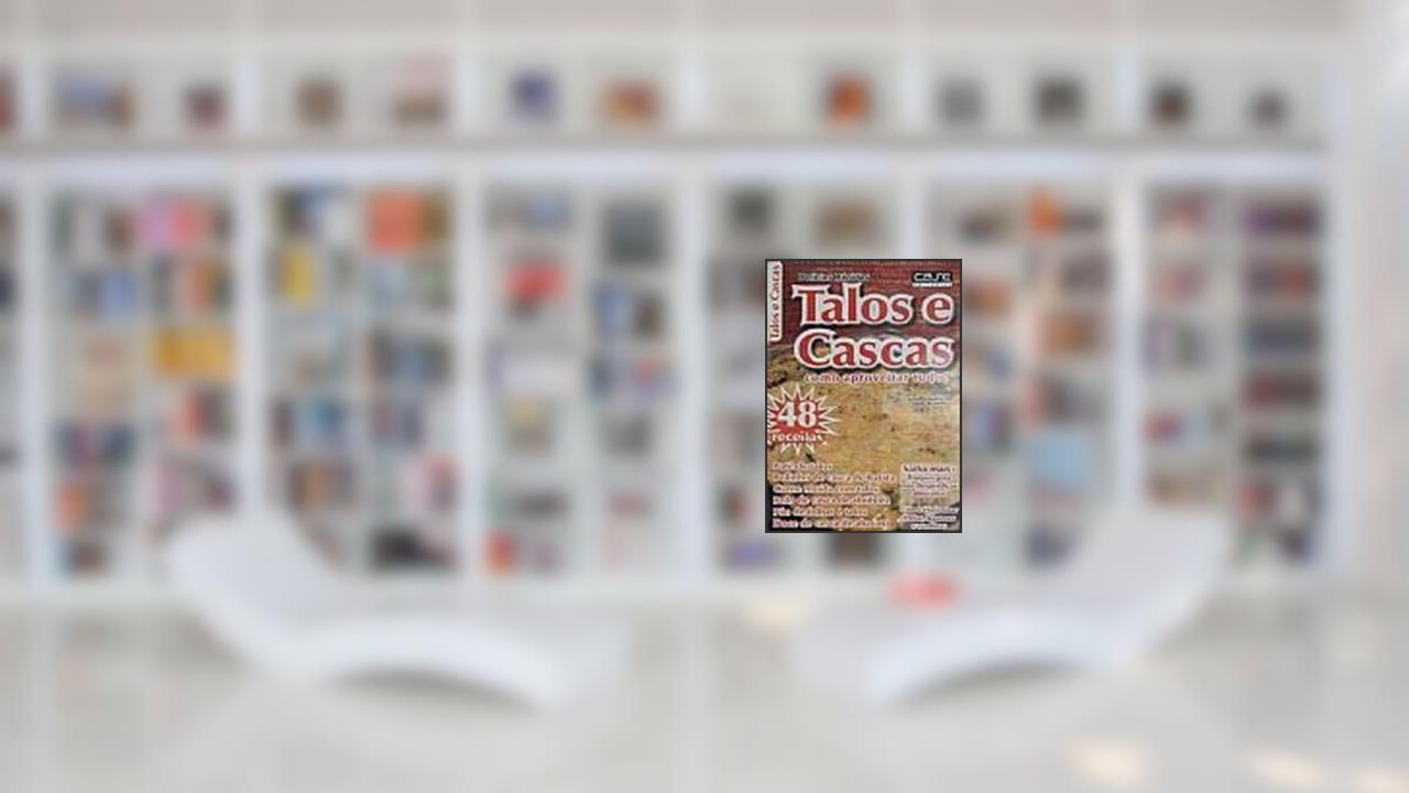 Talos E Cascas - Como Aproveitar Tudo!, do autor Case Editorial