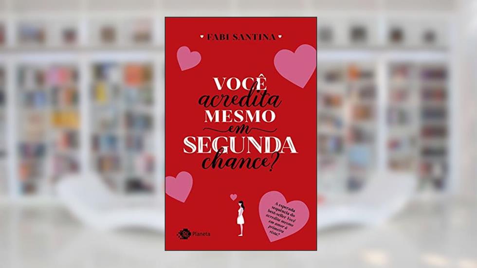 Você acredita mesmo em segunda chance?, do autor Fabi Santina