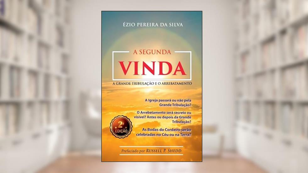 A Segunda Vinda, do autor Ézio Pereira Da Silva