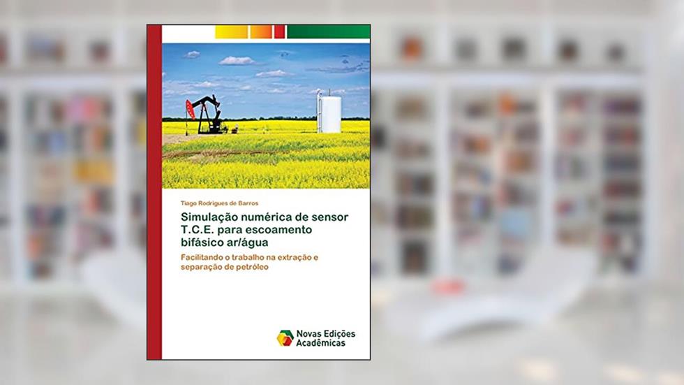 Simulação numérica de sensor T.C.E. para escoamento bifásico ar/água: Facilitando o trabalho na extração e separação de petróleo, do autor Tiago Rodrigues de Barros