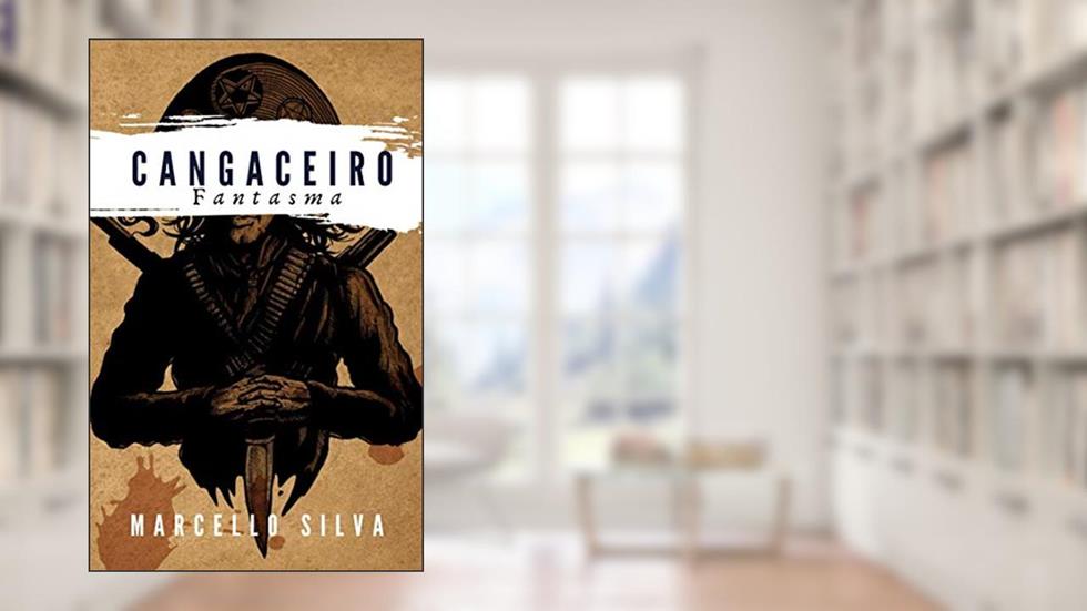 Cangaceiro Fantasma, do autor Marcello Silva