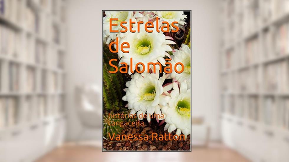 Estrelas de Salomão: histórias de uma cangaceira, do autor Vanessa Ratton