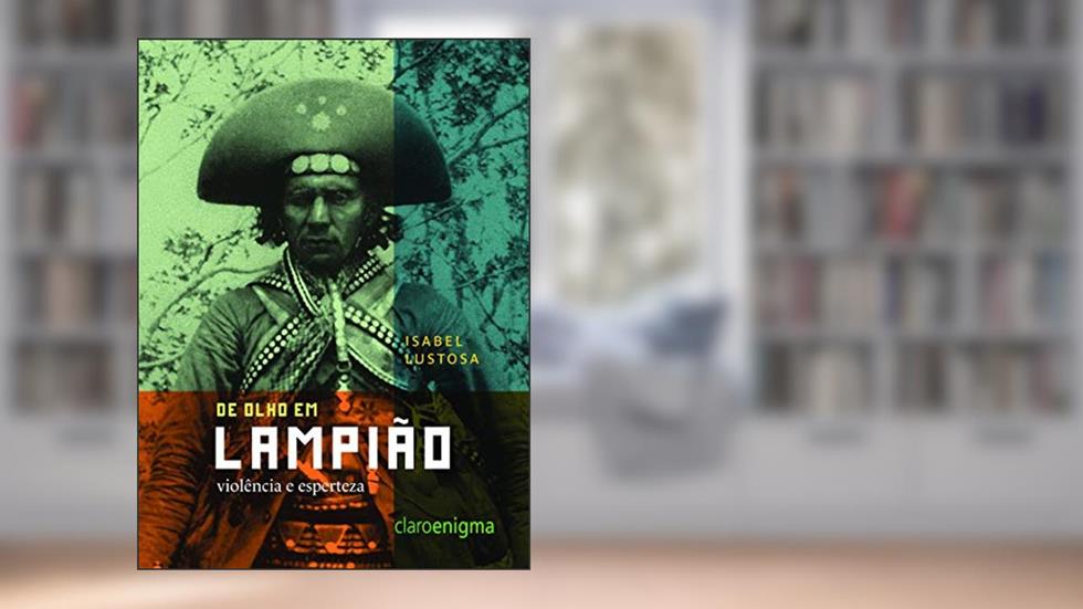 De olho em lampião, do autor Isabel Lustosa