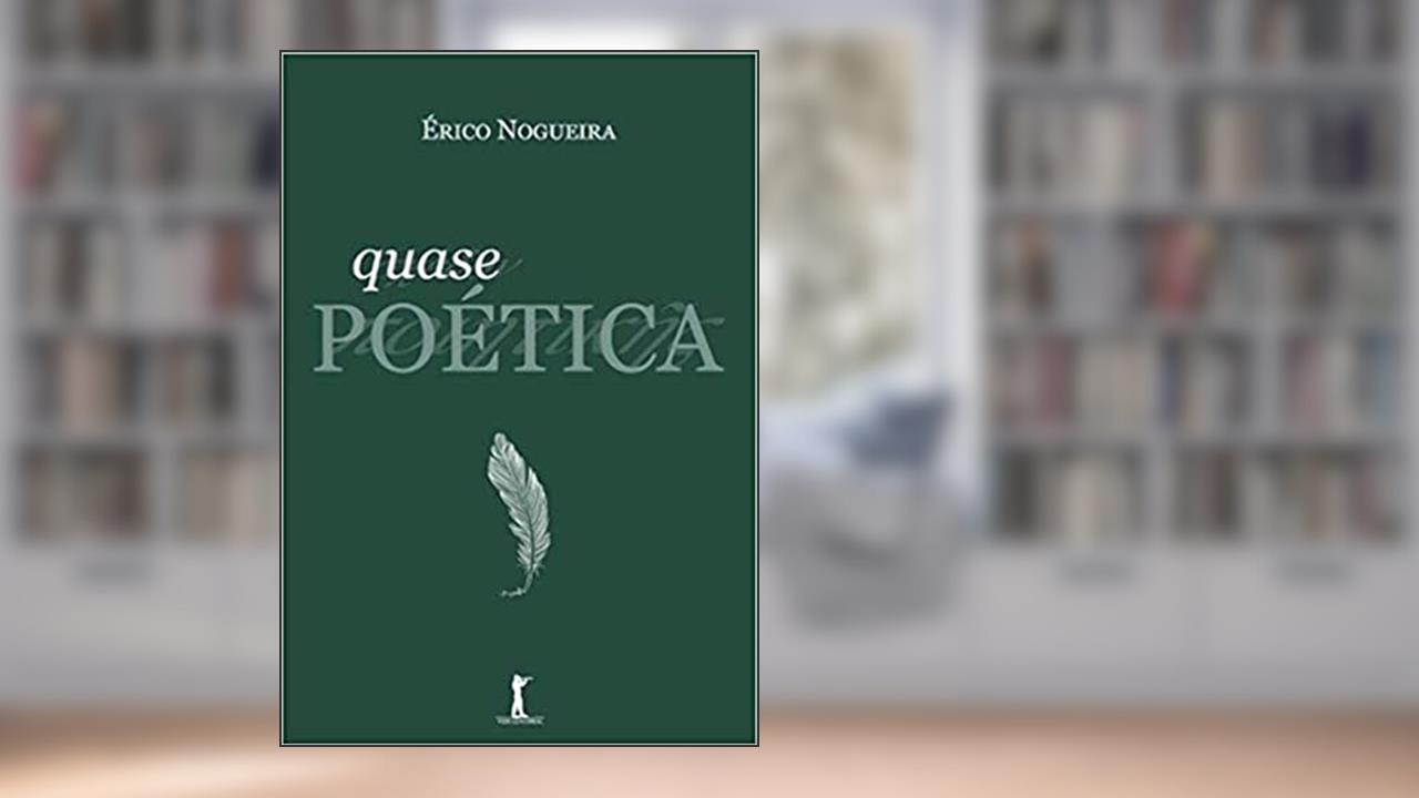 Quase Poética, do autor Erico Nogueira