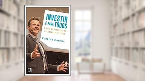 Capa de Investir é para todos, do autor Eduardo Moreira