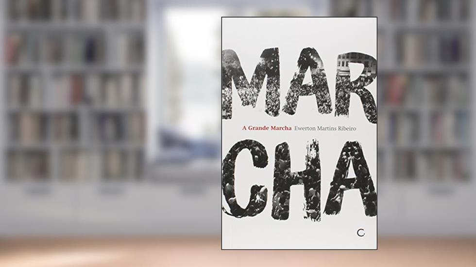 A grande marcha, do autor Ewerton Martins Ribeiro