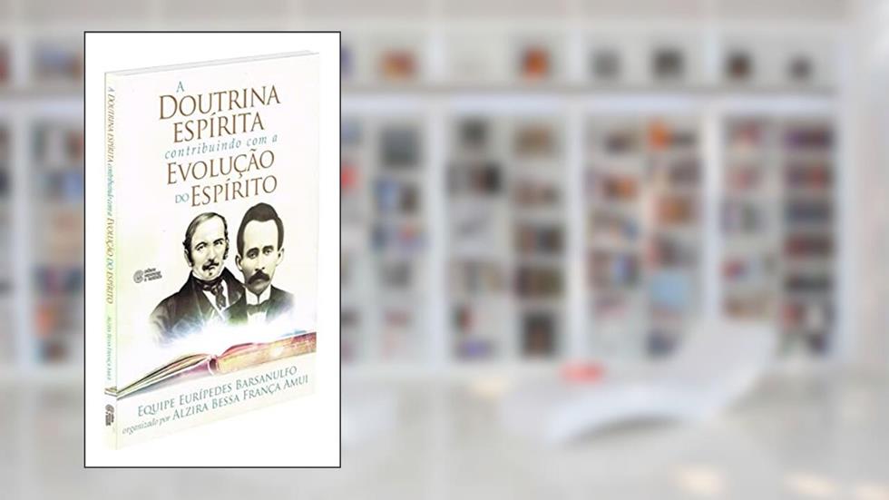 Doutrina Espírita Contribuindo com a Evolução do Espírito (A), do autor Diversos