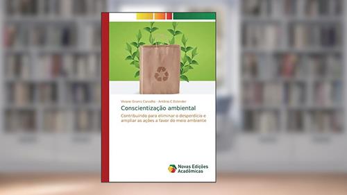 Capa de Conscientização ambiental: Contribuindo para eliminar o desperdício e ampliar as ações a favor do meio ambiente, do autor Viviane Grams Carvalho; Antônio C Estender