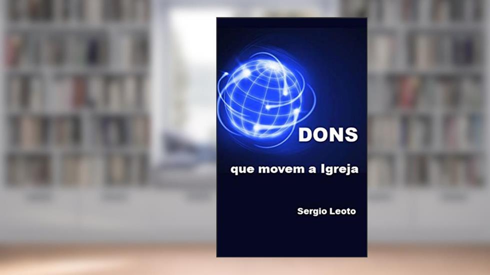 Dons que movem a Igreja, do autor Sergio Leoto
