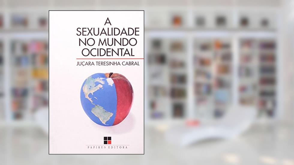 A Sexualidade No Mundo Ocidental, do autor Juçara Teresinha Cabral