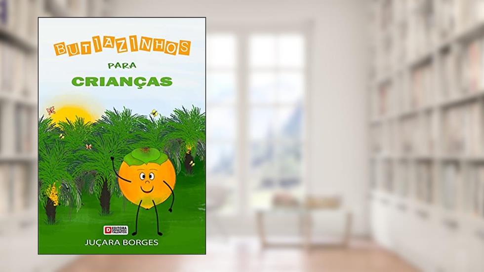 Butiazinhos para Crianças, do autor Juçara Borges