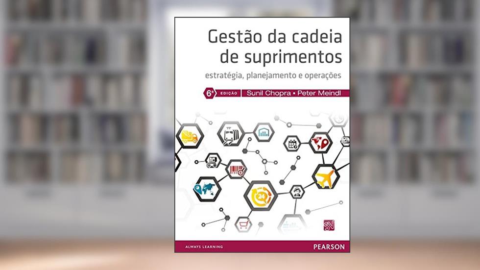 Gestão da Cadeia de Suprimentos: Estratégia, Planejamento e Operações, do autor Sunil Chopra; Peter Meindl