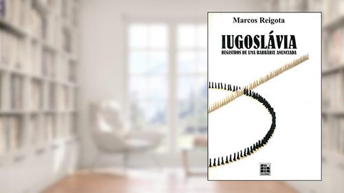 Capa de Iugoslavia, do autor Marcos Reigota