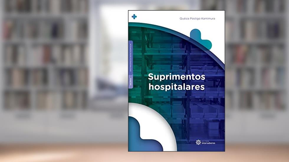 Suprimentos hospitalares, do autor Quésia Postigo Kamimura
