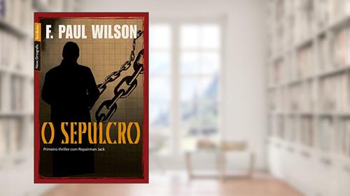 Capa de O sepulcro (Vol. 2 Ciclo do inimigo - edição de bolso), do autor F. Paul Wilson