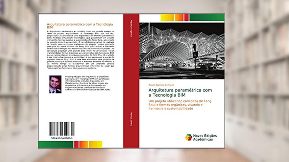 Arquitetura paramétrica com a Tecnologia BIM: Um projeto utilizando conceitos de Feng Shui e formas orgânicas, visando a harmonia e sustentabilidade, do autor Bruno Ramos Zemero