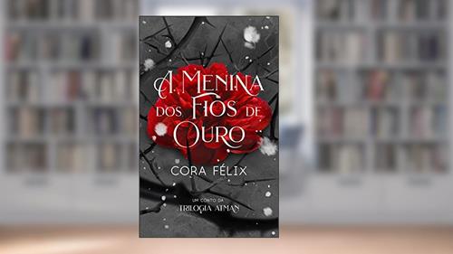 Capa de A Menina dos Fios de Ouro (Atman), do autor Cora Félix