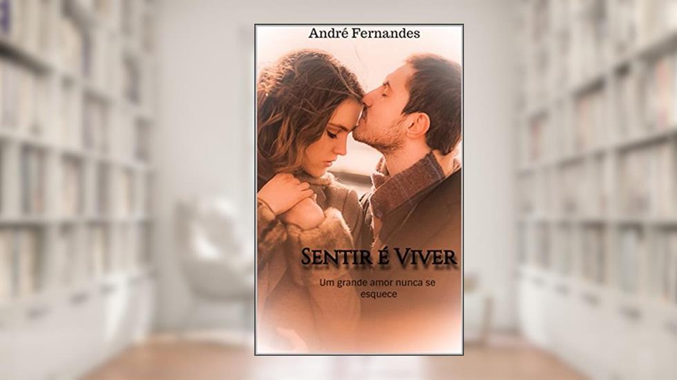 Sentir é Viver, do autor André Fernandes