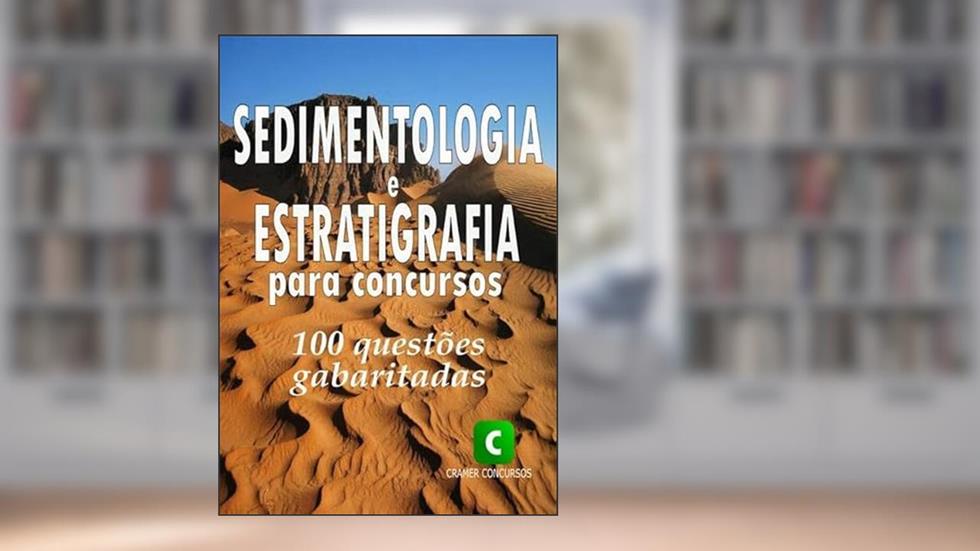 Sedimentologia e Estratigrafia Para Concursos, do autor Clube De Geociências