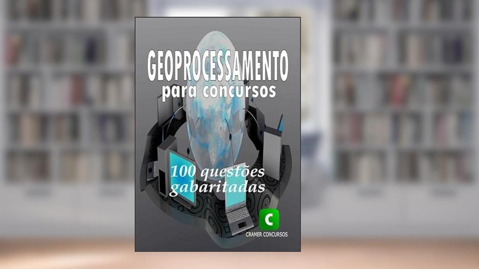 Geoprocessamento Para Concursos, do autor Clube De Geociências