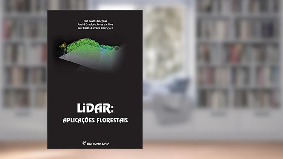 Lidar: aplicações florestais, do autor Eric Bastos Gorgens; André Gracioso Peres da Silva; Luiz Carlos Estraviz Rodriguez