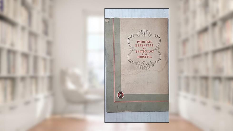 Livro Patologia Essencial dos Testículos e da Próstata, do autor Produtos Quimicos Ciba