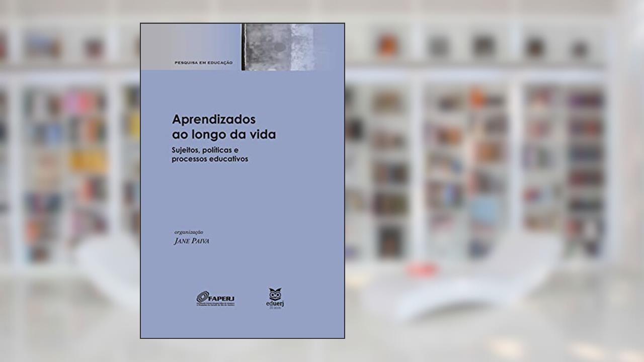 Aprendizados ao longo da vida: sujeitos, políticas e processos educativos, do autor Jane Paiva