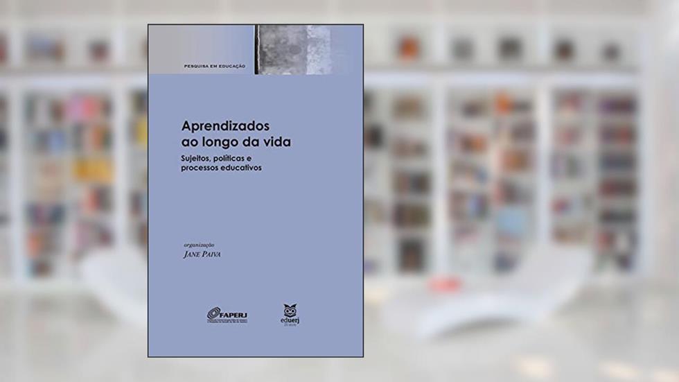 Aprendizados ao longo da vida: sujeitos, políticas e processos educativos, do autor Jane Paiva