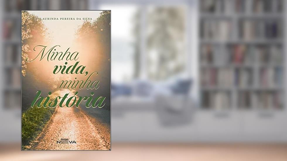 Minha vida, minha história, do autor Laurinda Pereira da Silva