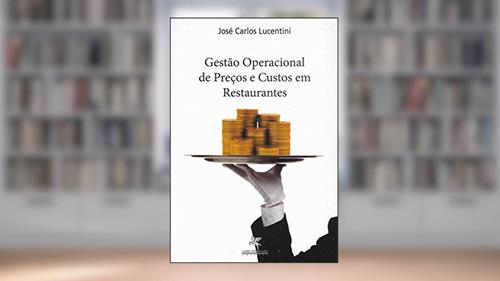 Capa de Gestão Operacional de Preços e Custos em Restaurantes, do autor José Carlos Lucentini