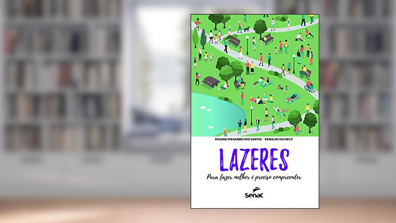 Lazeres: para fazer melhor é preciso compreender, do autor Rosana Fernandes dos Santos; Reinaldo Pacheco