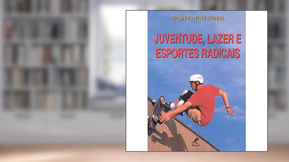 Juventude, lazer e esportes radicais, do autor Ricardo Ricci Uvinha