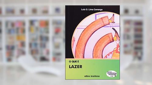 Capa de O que e Lazer, do autor Luiz O. Lima Camargo