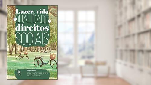 Capa de Lazer, vida de qualidade e direitos sociais, do autor Junior Vagner Pereira da Silva (Org.); Dirceu Santos Silva (Org.)