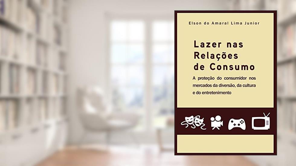 Lazer Nas Relações De Consumo, do autor Elson Do Amaral Lima Junior