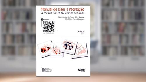 Capa de Manual de Lazer e Recreação. O Mundo Lúdico ao Alcance de Todos, do autor Tiago Aquino da Costa e Silva; Kaoê Giro Ferraz Gonçalves