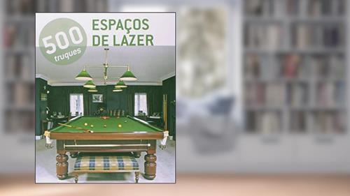Capa de 500 Truques - Espaços de Lazer, do autor Loft